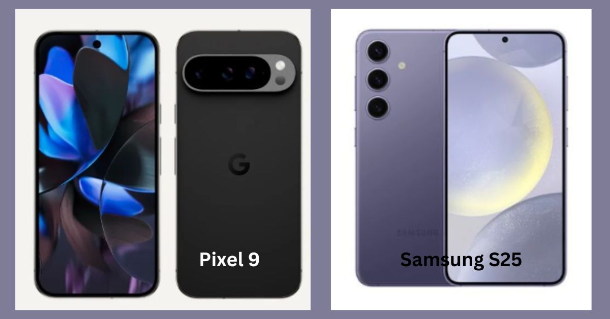 Pixel 9 vs Samsung S25